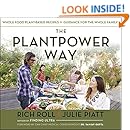 The Plantpower Way: Whole Food Plant-Based Recipes and Guidance for The Whole Family