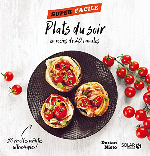 Mes plats du soir en moins de 20 minutes ! - Super facile en ligne Mes plats du soir en moins de 20 minutes ! - Super facile en ligne