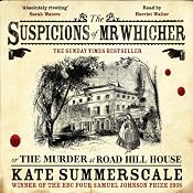 The Suspicions of Mr Whicher: The Murder at Road Hill House | [Kate Summerscale]