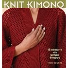 Knit Kimono: 18 Designs with Simple Shapes by Vicki Square
