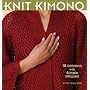 Knit Kimono: 18 Designs with Simple Shapes