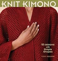 Knit Kimono: 18 Designs with Simple Shapes