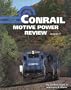 Conrail Motive Power Review, Volume 1: The First 10 Years 1976-1986