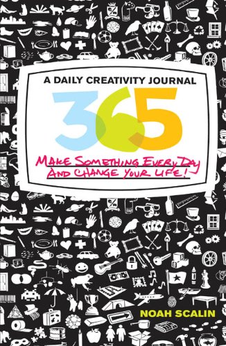 365: A Daily Creativity Journal: Make Something Every Day and Change Your Life!
