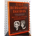 The Romantic Egoists/a Pictorial Autobiography from the Scrapbooks and Albums of Scott and Zelda Fitzgerald book cover