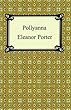 Pollyanna [with Biographical Introduction]