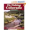 Fly Fishing Colorado, Second Edition (No Nonsense Fly Fishing Guides)