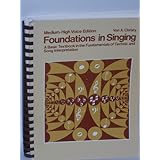 Foundations in singing: A basic textbook in the fundamentals of technic and song interpretations