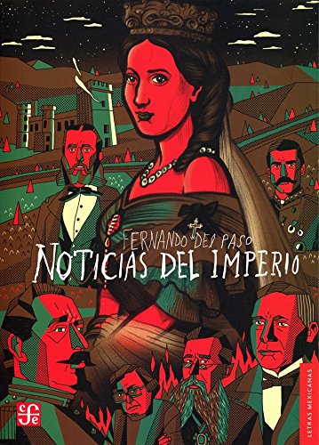 Noticias del imperio (Letras Mexicanas) (Spanish Edition)