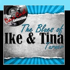 The Blues of Ike & Tina - [The Dave Cash Collection]