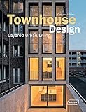 Townhouse design : layered urban living