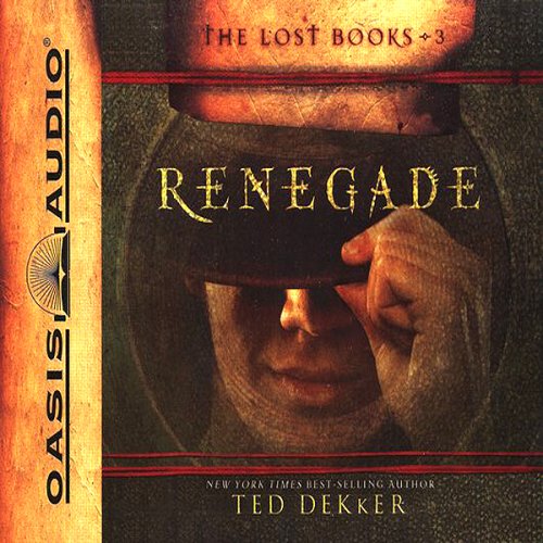 Renegade: The Lost Books Series #3 (Unabridged)