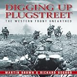 Digging up Plugstreet : the archaeology of a Great War battlefield