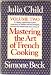 Mastering the Art of French Cooking: Volume Two