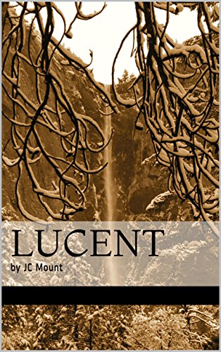 Lucent, by JC Mount, John Rickett