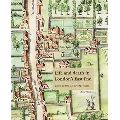 Life and Death in London's East End: 2000 Years at Spitalfields