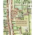 Life and Death in London's East End: 2000 Years at Spitalfields