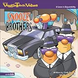 The Snooze Brothers: A Lesson in Responsibility (Big Idea Books������ / VeggieTown Values)