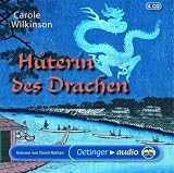 H&uuml;terin des Drachen (4 CD): Autorisierte Lesefassung - Carole Wilkinson
