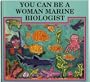 You Can Be a Woman Marine Biologist