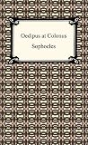 Oedipus at Colonus: Sophocles (Greek Tragedy in New Translations)