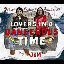 Lovers in a Dangerous Time
