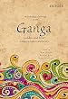 An Anthology of Writings on the Ganga: Goddess and River in History, Culture, and Society