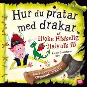 Hur du pratar med drakar [How to Speak Dragonese] | [Cressida Cowell, Katarina Kuick (translator), Sven Fridén (translator)]