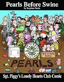Sgt. Piggy's Lonely Hearts Club Comic: A Pearls Before Swine Treasury