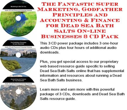 The Fantastic Super Marketing, Godfather Principles and Accounting & Finance for Dead Sea Bath Salts On-line Businesses 3 CD Pack