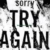 Sorry Try Again