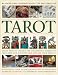 Reading and Understanding the Mysteries of the Tarot: Learn to discover and explain your destiny by unlocking the fascinating secrets of the cards: a ... ancient art of divination shown in 250 images