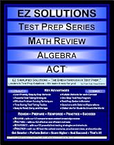 EZ Solutions: Test Prep Series: Math Review: Algebra: ACT