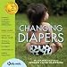Changing Diapers: The Hip Mom's Guide to Modern Cloth Diapering