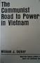 The Communist Road To Power In Vietnam (Westview special studies on South & Southeast Asia)