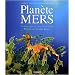 Planète mers : Voyage au coeur de la biodiversité marine