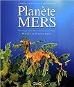 Planète mers : Voyage au coeur de la biodiversité marine