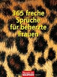 Produkt-Bild: 365 freche Spr&uuml;che f&uuml;r beherzte Frauen