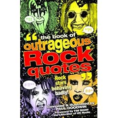 The Book of Outrageous Rock Quotes (Book of Outrageous ...)