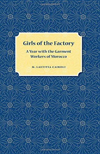 Girls of the Factory: A Year with the Garment Workers of Morocco, by M. Laetitia Cairoli