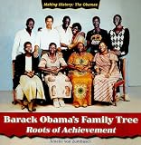 Barack Obama's Family Tree: Roots of Achievement (Making History: The Obamas)