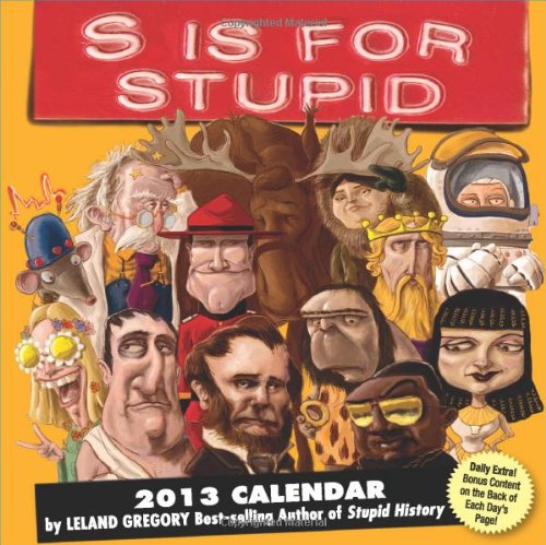 s is for stupid 2013 day to day calendar