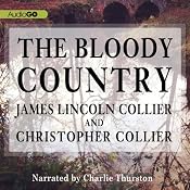 The Bloody Country | [James Lincoln Collier, Christopher Collier]