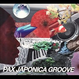 PAX JAPONICA GROOVE