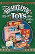 Collector's Guide to Housekeeping Toys 1870-1970 from Metal to Plastic: Identification and Values (Collector's Guide)