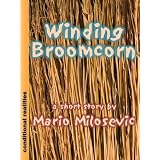 Winding Broomcorn ~ Mario Milosevic