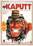 Produkt-Bild: KAPUTT Satire Magazin # 1 - statt des alten Schwachsinns v&ouml;llig neue Bl&ouml;delein (Humor)