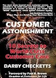 Customer Astonishment: 10 Secrets to World-Class Customer Care