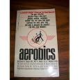 Aerobics&nbsp;&nbsp;by M.d., M.p.h. Kenneth H. Cooper 