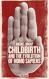 Childbirth and the future of homo sapiens